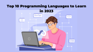 Read more about the article Top 10 Programming Languages to Learn in 2023: A Comprehensive Guide