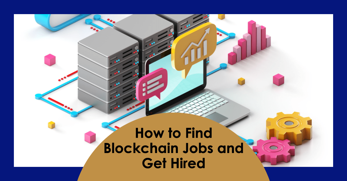 Read more about the article How to Find Blockchain Jobs and Get Hired