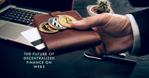 Read more about the article The Future of Decentralized Finance on Web3