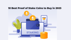 Read more about the article 10 Best Proof of Stake Coins to Buy in 2023: A Comprehensive Guide