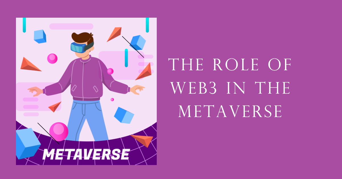 Read more about the article The Role of Web3 in the Metaverse