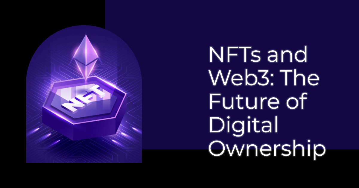 Read more about the article NFTs and Web3: The Future of Digital Ownership